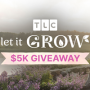 TLC Let it Grow Sweepstakes